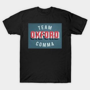 Team Oxford Comma / English Nerds / College Students T-Shirt